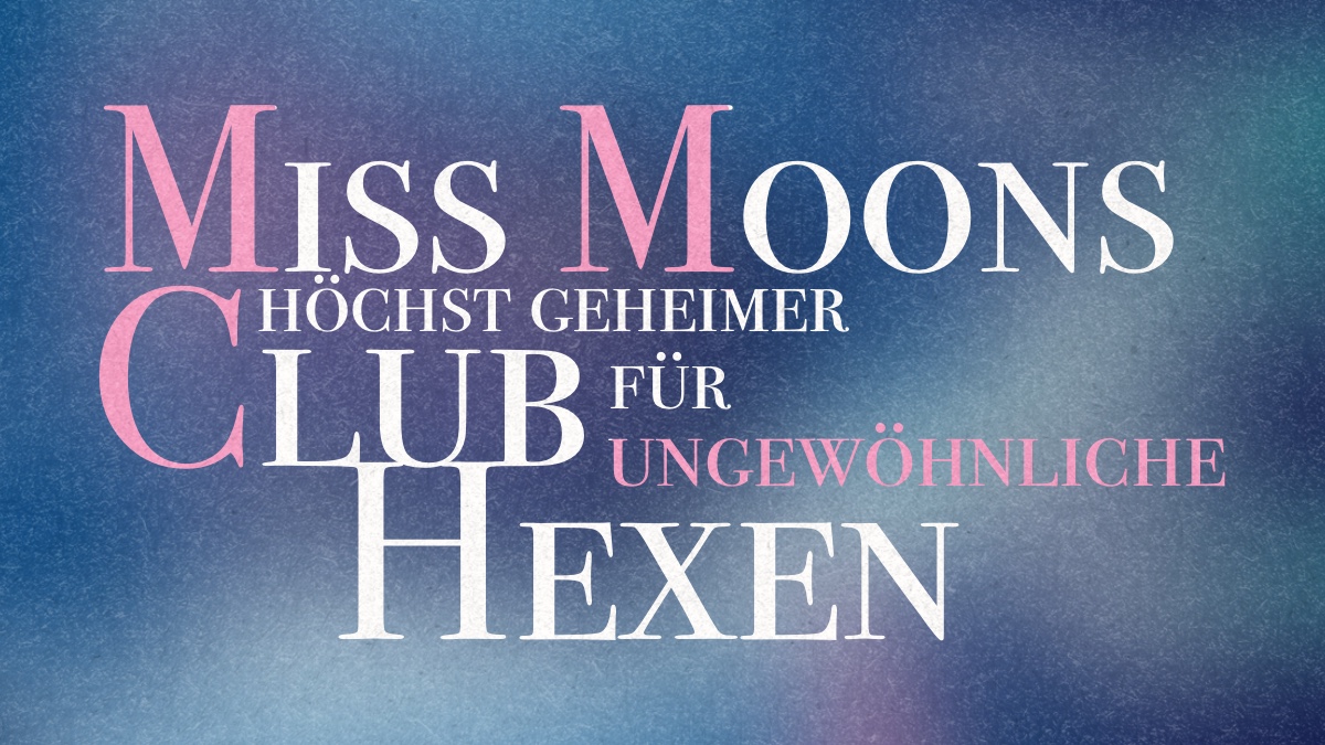 Buchclub-Lektüre: Miss Moons höchst geheimer Club für ungewöhnliche Hexen